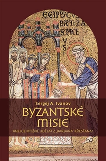 Byzantské misie aneb Je možné udělat z „