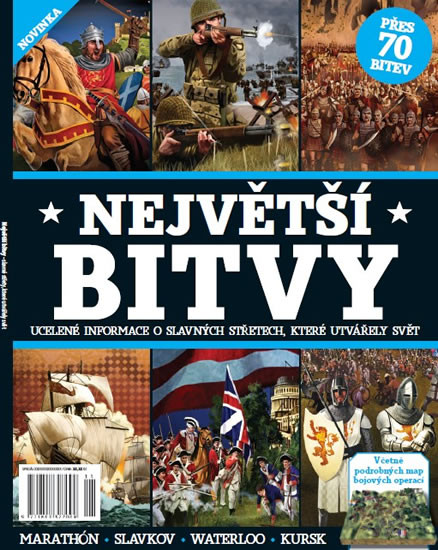Největší bitvy - Ucelené informace o slavných střetech, které utvářely svět Největší bitvy - Ucelené informace o slavných střetech, které utvářely svět