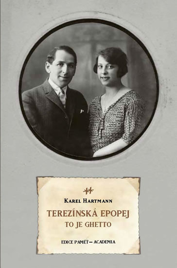 Terezínská epopej - To je ghetto Terezínská epopej - To je ghetto