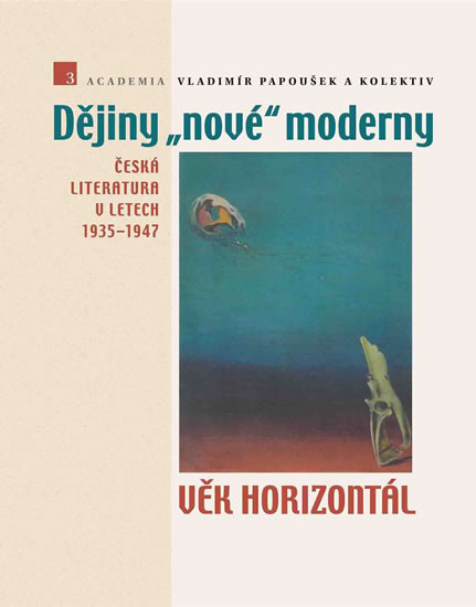 Dějiny nové moderny 3 - Věk horizontál Dějiny nové moderny 3 - Věk horizontál
