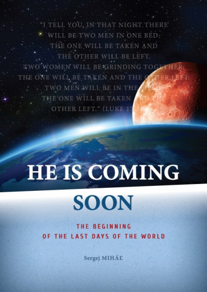 He is coming soon