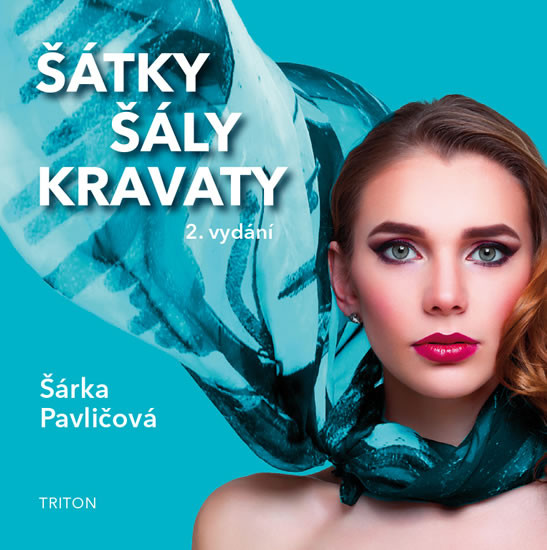 Šátky, šály, kravaty - 2.vydání Šátky, šály, kravaty - 2.vydání