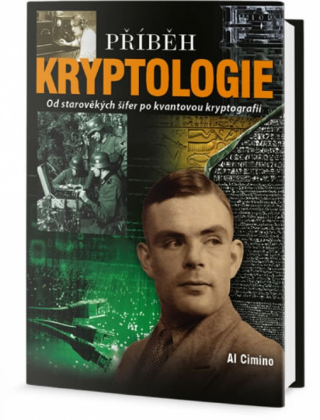 Příběh Kryptologie - Od starověkých kódů po kvantovou kryptografii Příběh Kryptologie - Od starověkých kódů po kvantovou kryptografii