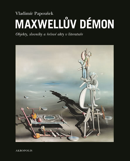 Maxwellův démon - Objekty, slovníky a řečové akty v literatuře Maxwellův démon - Objekty, slovníky a řečové akty v literatuře