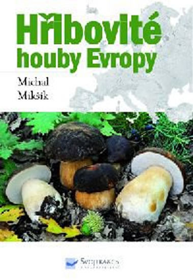 Hřibovité houby Evropy Hřibovité houby Evropy