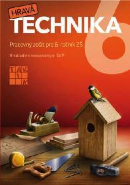 Hravá technika 6 - pracovný zošit Hravá technika 6 - pracovný zošit
