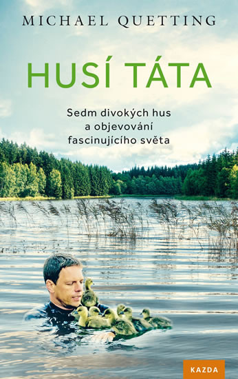 Husí táta s podtitulem - Sedm divokých hus a objevování fascinujícího světa Husí táta s podtitulem - Sedm divokých hus a objevování fascinujícího světa