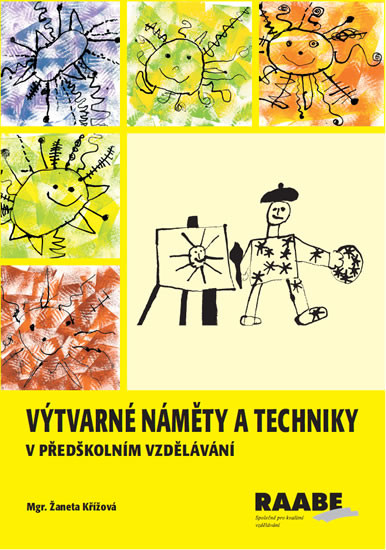 Výtvarné náměty a techniky v předškolním vzdělávání Výtvarné náměty a techniky v předškolním vzdělávání