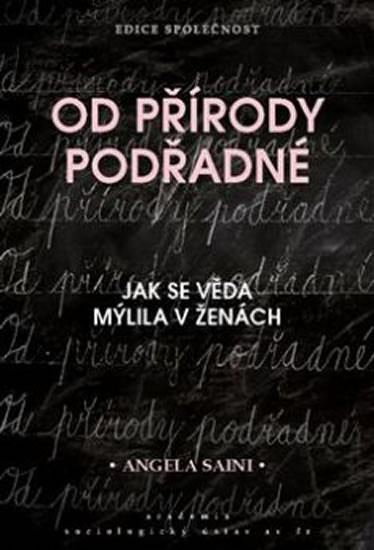 Od přírody podřadné - Jak se věda mýlila v ženách Od přírody podřadné - Jak se věda mýlila v ženách