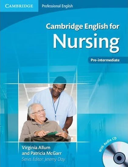 Cambridge English for Nursing Pre-intermediate Student's Book with Audio CD Cambridge English for Nursing Pre-intermediate Student's Book with Audio CD