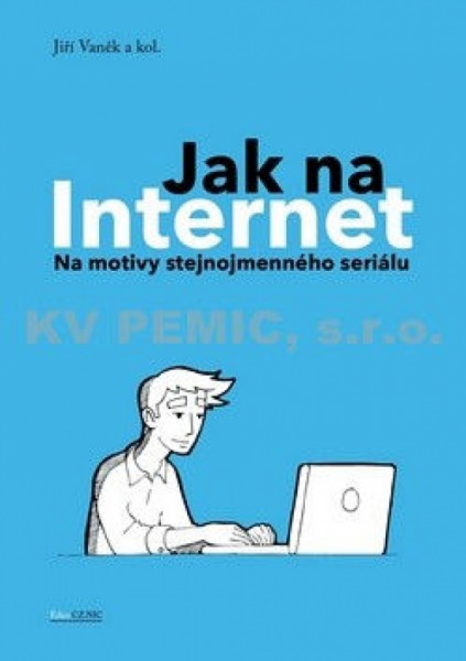 Jak na Internet - Na motivy stejnojmenného seriálu Jak na Internet - Na motivy stejnojmenného seriálu
