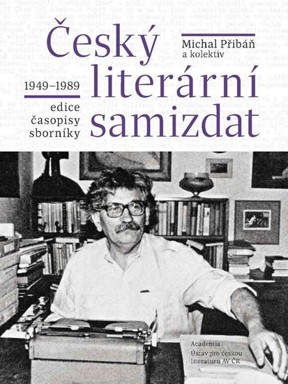Český literární samizdat 1949-1989 Český literární samizdat 1949-1989