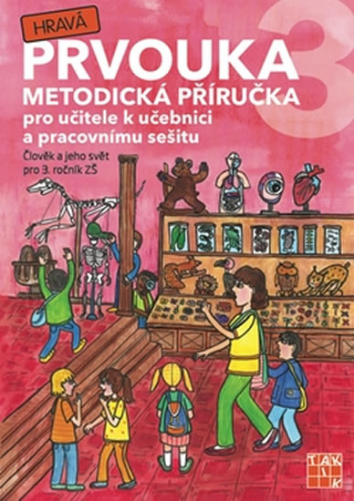 Hravá prvouka 3 – metodická příručka Hravá prvouka 3 – metodická příručka