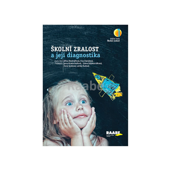 Školní zralost a její diagnostika Školní zralost a její diagnostika