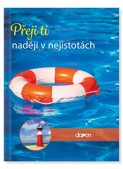 Přeji ti naději v nejistotách Přeji ti naději v nejistotách