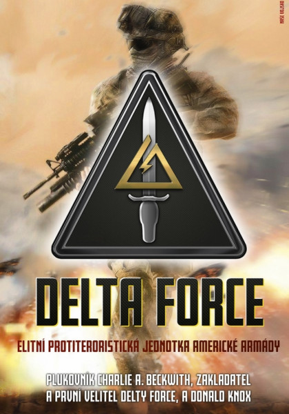 Delta Force - Elitní protiteroristická jednotka americké armády Delta Force - Elitní protiteroristická jednotka americké armády