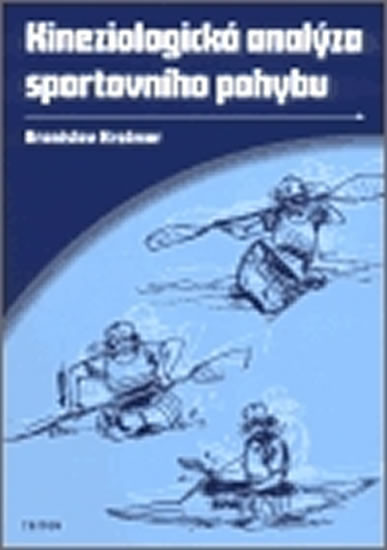Kineziologická analýza sportovního pohyb Kineziologická analýza sportovního pohyb