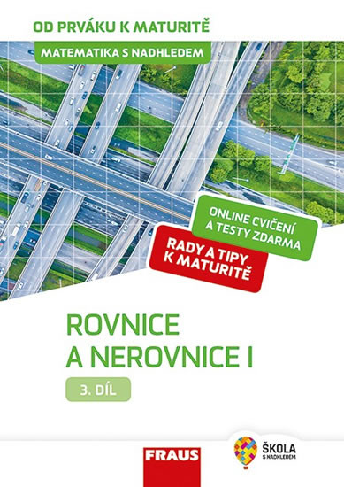 Matematika s nadhledem od prváku k matur Matematika s nadhledem od prváku k matur