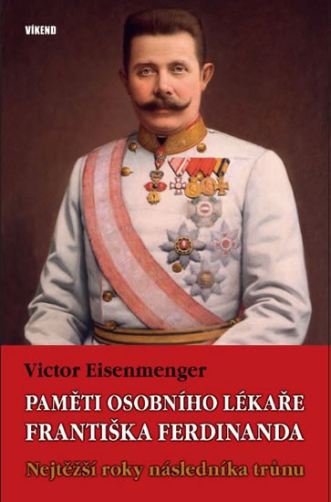 Paměti osobního lékaře Františka Ferdina Paměti osobního lékaře Františka Ferdina