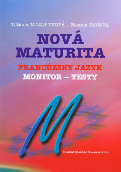 Nová maturita Francúzsky jazyk Monitor testy Nová maturita Francúzsky jazyk Monitor testy