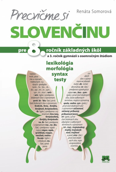 Precvičme si slovenčinu pre 8. ročník základných škôl Precvičme si slovenčinu pre 8. ročník základných škôl