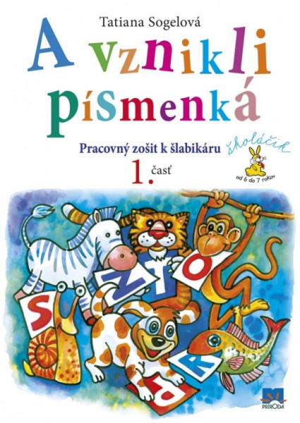 A vznikli písmenká (Pracovný zošit k šlabikáru, 1. časť) A vznikli písmenká (Pracovný zošit k šlabikáru, 1. časť)