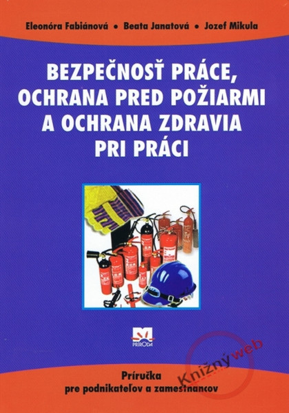 Bezpečnosť práce ,ochrana pred požiarmi a ochrana zdravia pri práci.