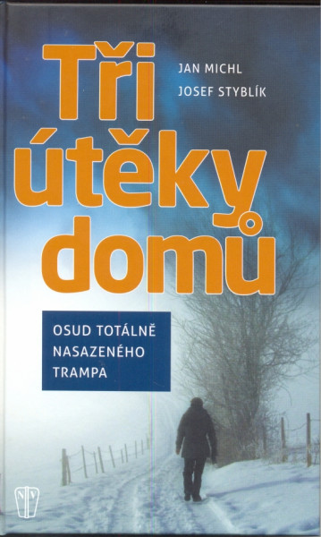 Tři útěky domů - Osud totálně nasazeného trampa Tři útěky domů - Osud totálně nasazeného trampa