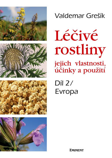 Léčivé rostliny, jejich vlastnosti, účinky a použití 2 - Evropa