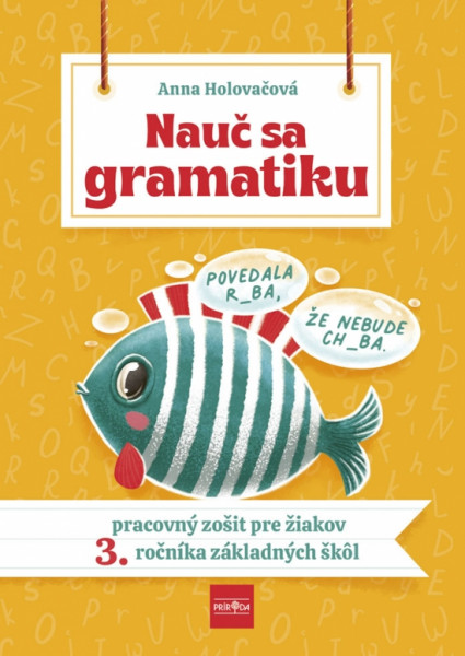Nauč sa gramatiku - Úlohy na precvičovanie slovenčiny pre žiakov 3. ročníka základných škôl