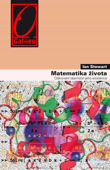 Matematika života - Odkrývání tajemství jeho existence Matematika života - Odkrývání tajemství jeho existence