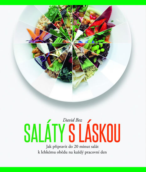 Saláty s láskou - Jak připravit do 20 minut salát k lehkému obědu na každý pracovní den