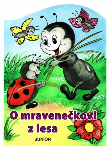 O mravenečkovi z lesa O mravenečkovi z lesa