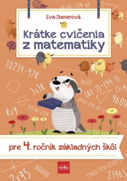 Krátke cvičenia z matematiky pre 4. ročník ZŠ Krátke cvičenia z matematiky pre 4. ročník ZŠ