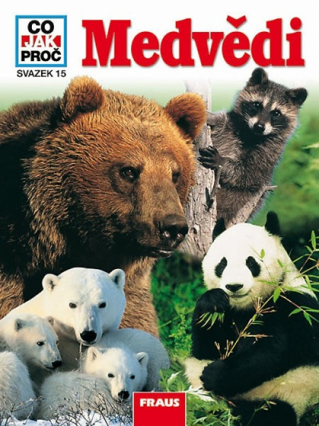 Medvědi - Co, Jak, Proč Medvědi - Co, Jak, Proč