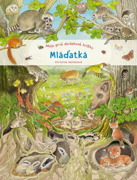 Mláďatká - moja prvá obrázková knižka Mláďatká - moja prvá obrázková knižka