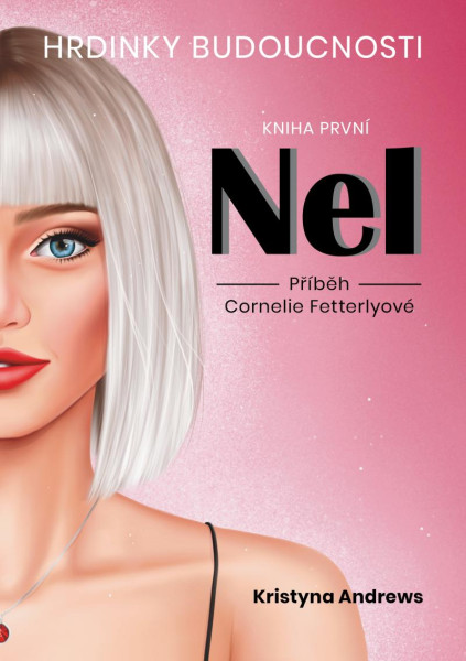 Hrdinky Budoucnosti 1 Nel - Příběh Cornelie Fetterlyové Hrdinky Budoucnosti 1 Nel - Příběh Cornelie Fetterlyové