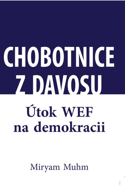 Chobotnice z Davosu aneb jak WEF ničí demokracii Chobotnice z Davosu aneb jak WEF ničí demokracii