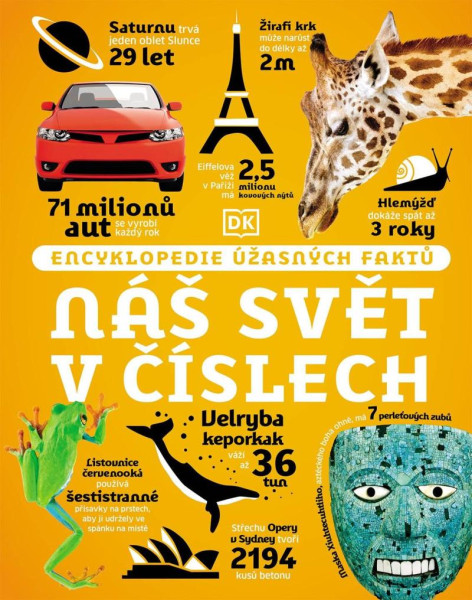 Náš svět v číslech - Encyklopedie úžasných faktů Náš svět v číslech - Encyklopedie úžasných faktů