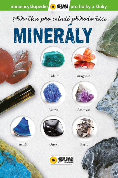 Minerály - Příručka pro mladé přírodovědce Minerály - Příručka pro mladé přírodovědce