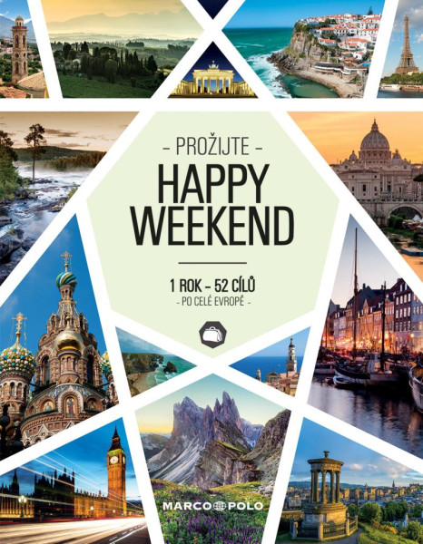 Prožijte HAPPY WEEKEND - 1 rok - 52 cílů po celé Evropě Prožijte HAPPY WEEKEND - 1 rok - 52 cílů po celé Evropě