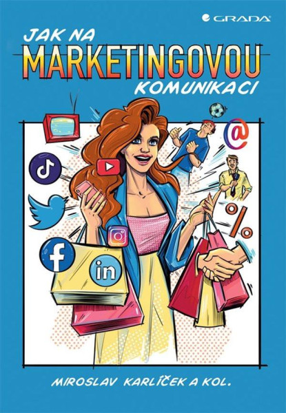 Jak na marketingovou komunikaci Jak na marketingovou komunikaci