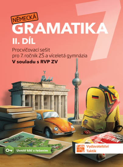 Německá gramatika 7 pro ZŠ – 2. díl - procvičovací sešit Německá gramatika 7 pro ZŠ – 2. díl - procvičovací sešit