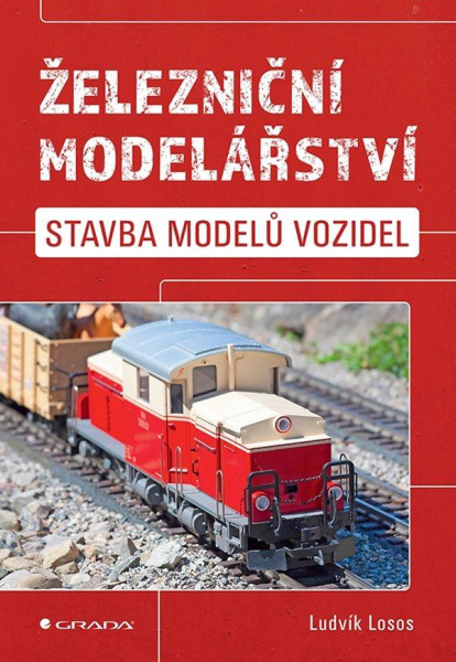 Železniční modelářství - Stavba modelů vozidel Železniční modelářství - Stavba modelů vozidel