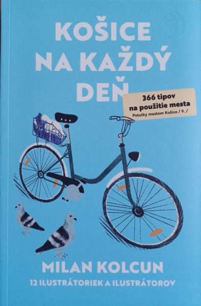 Košice na každý deň - 366 tipov na použitie mesta Košice na každý deň - 366 tipov na použitie mesta