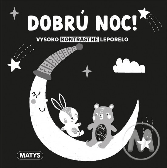 Kontrastné leporelo - Dobrú noc! Kontrastné leporelo - Dobrú noc!