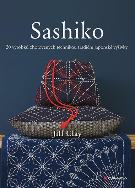 Sashiko - 20 výrobků zhotovených technikou tradiční japonské výšivky Sashiko - 20 výrobků zhotovených technikou tradiční japonské výšivky