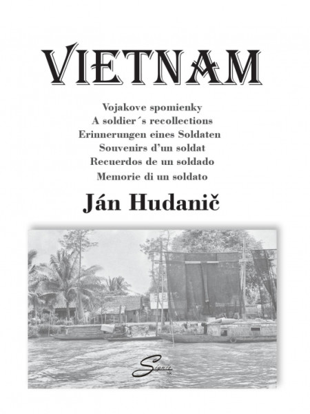 Vietnam. Vojakove spomienky Vietnam. Vojakove spomienky