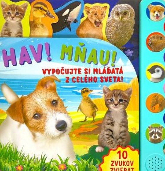Haf! Mňau! - vypočujte si mláďatá z celého sveta! Haf! Mňau! - vypočujte si mláďatá z celého sveta!