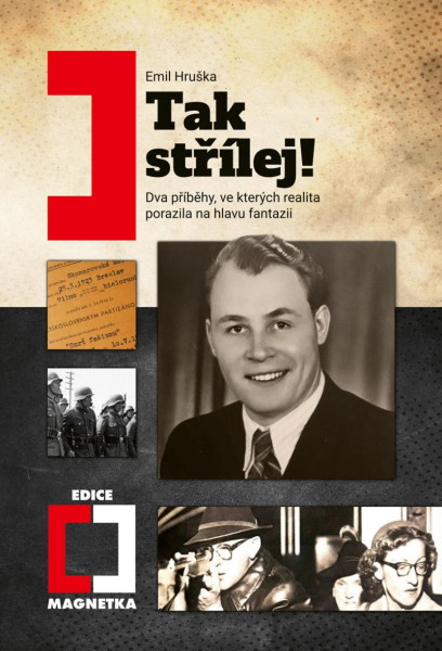 Tak střílej! - Dva příběhy, ve kterých realita porazila na hlavu fantazii Tak střílej! - Dva příběhy, ve kterých realita porazila na hlavu fantazii